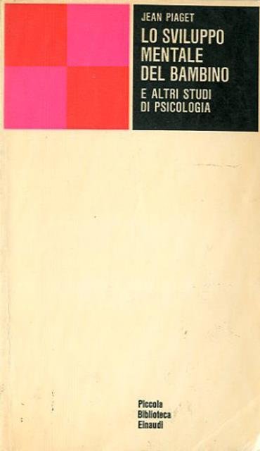 Lo sviluppo mentale del bambino e altri studi di psicologia.