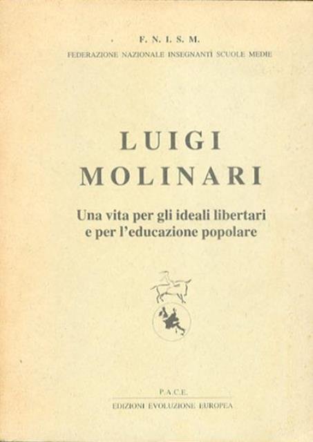 Luigi Molinari. Una vita per gli ideali libertari e per …