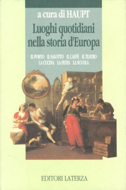 Luoghi quotidiani nella storia d'Europa.