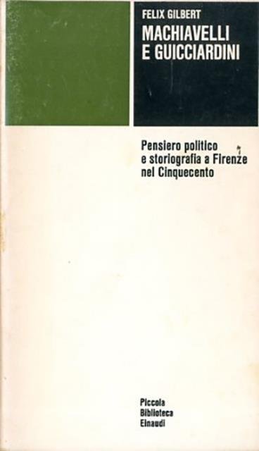 Machiavelli e Guicciardini. Pensiero politico e storiografia a Firenze nel …