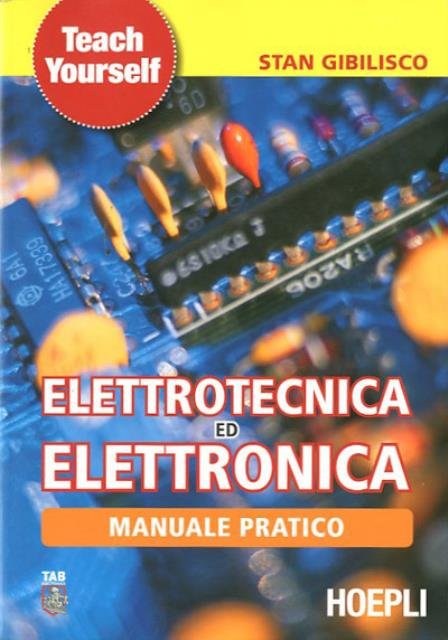 Manuale pratico di elettrotecnica ed elettronica.