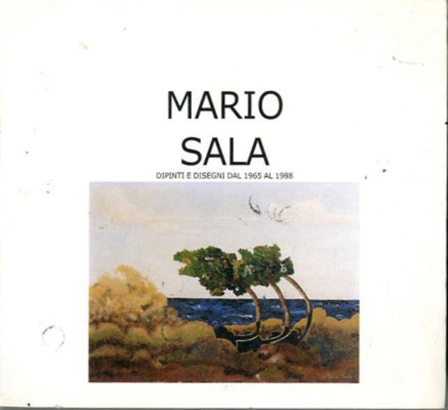 Mario Sala. Dipinti e disegni dal 1965 al 1988.