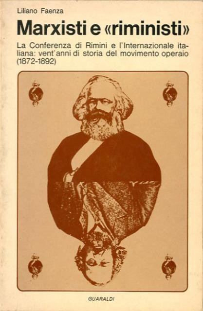 Marxisti e "riministi". La Conferenza di Rimini e l'Internazionale italianavent'anni …