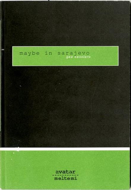 Maybe in Sarajevo.