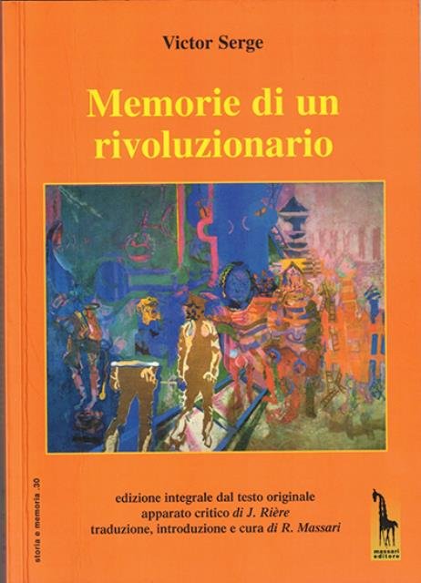 Memorie di un rivoluzionario [1901-1941]. Edizione integrale e nuova traduzione, …