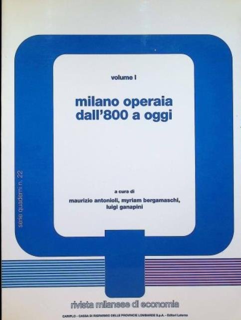 Milano operaia dall'800 a oggi.