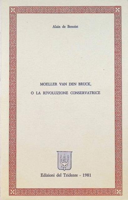 Moeller Van Den Bruck, o la rivoluzione conservatrice.