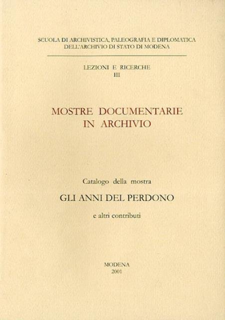 Mostre documentarie in Archivio. Catalogo della Mostra "Gli anni del …