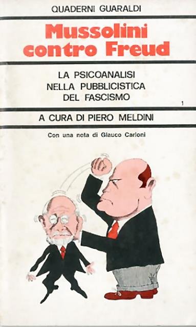 Mussolini contro Freud. La psicoanalisi nella pubblicistica fascista.