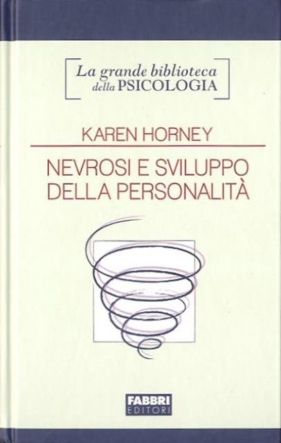 Nevrosi e sviluppo della personalità. La lotta per l'autorealizzazione.