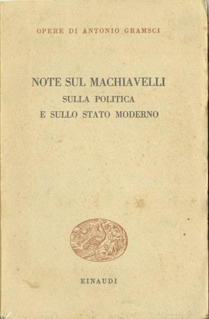 Note sul Machiavelli, sulla politica e sullo stato moderno.