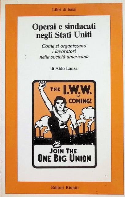 Operai e sindacati negli Stati Uniti. Come si organizzano i …