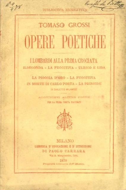 Opere poetiche. I lombardi alla prima crociata. Ildegonda. La fuggitiva. …