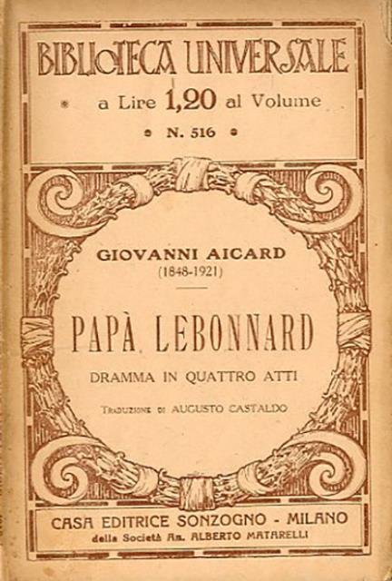 Papà Lebonnard. Dramma in quattro atti.