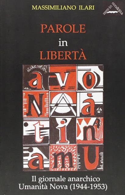 Parole in libertà. Il giornale anarchico Umanità nova (1944-1953).