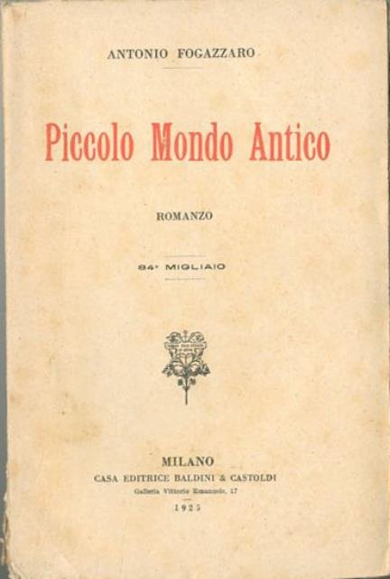 Piccolo Mondo Antico. Romanzo.