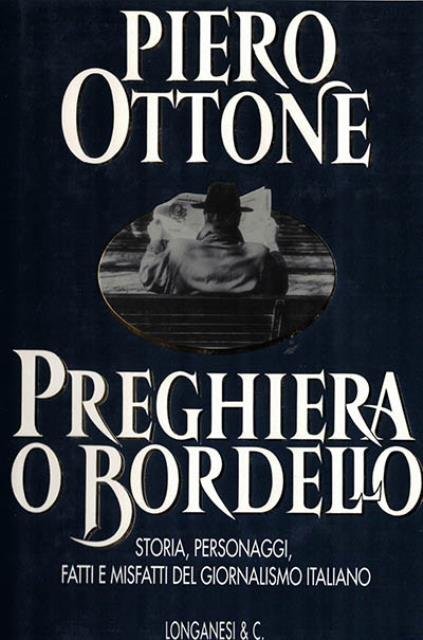Preghiera o bordello. Storia, personaggi, fatti e misfatti del giornalismo … | Immagine principale