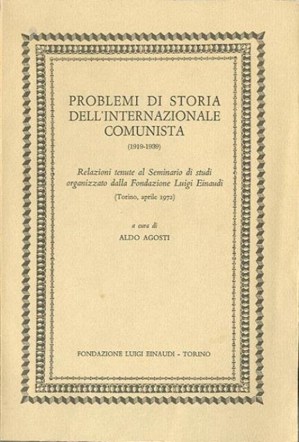 Problemi di storia dell'Internazionale comunista (1919-1939). Relazioni tenute al Seminario …