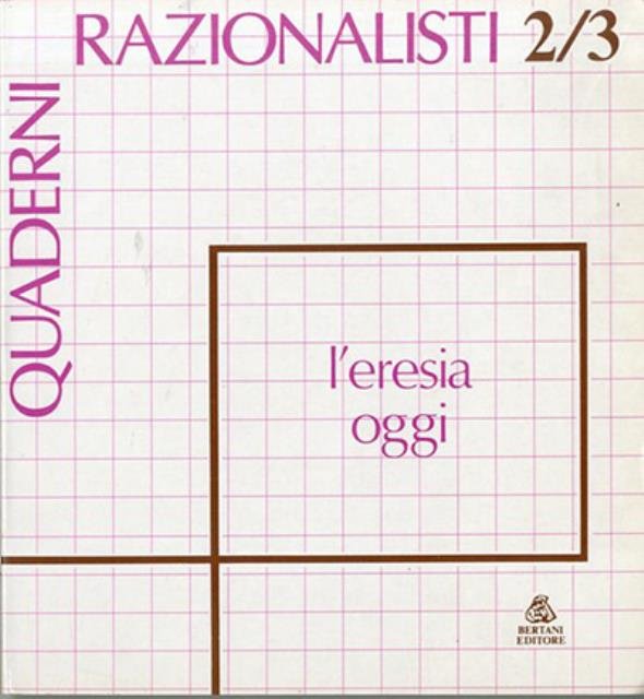 Quaderni razionalisti, n. 2/3 (primavera 1983). Numero monografico: "L'eresia oggi".