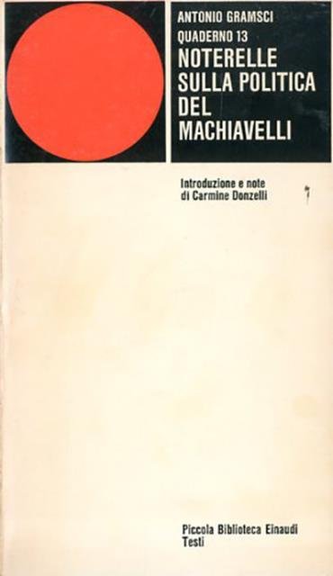 Quaderno 13. Noterelle sulla politica del Machiavelli.