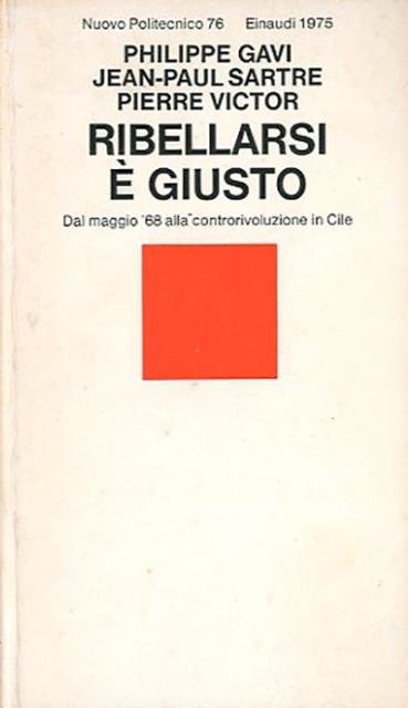 Ribellarsi è giusto. Dal maggio '68 alla controrivoluzione in Cile.