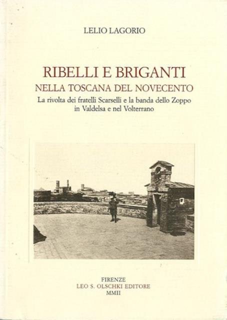 Ribelli e briganti nella Toscana del Novecento. La rivolta dei …