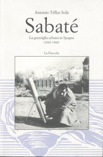Sabaté. La guerriglia urbana in Spagna (1945-1960).