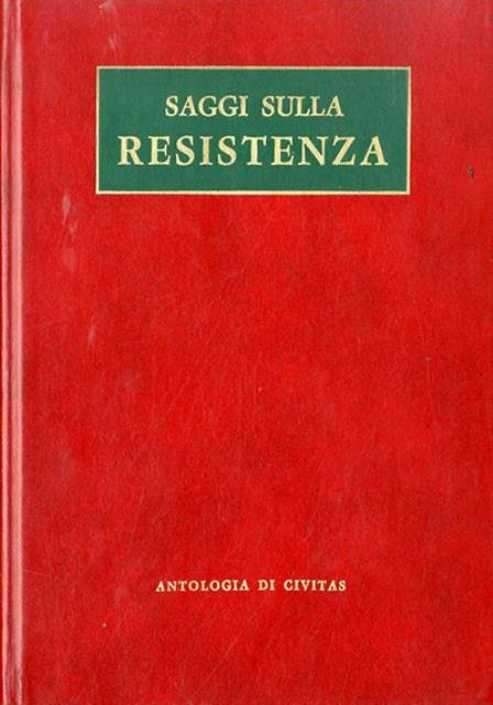 Saggi sulla Resistenza. Antologia di Civitas.