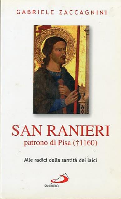 San Ranieri patrono di Pisa (†1160). Alle radici della santità …
