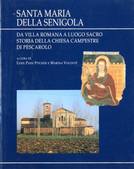 Santa Maria della Senigola. Da Villa romana a luogo sacro. …