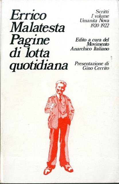 Scritti. 1° vol.: Pagine di lotta quotidiana. Umanità Nova 1920/1922.