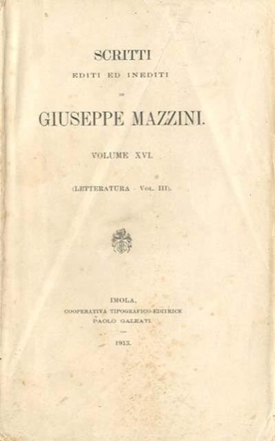 Scritti editi ed inediti di Giuseppe Mazzini. Vol. 16 (Letteratura …