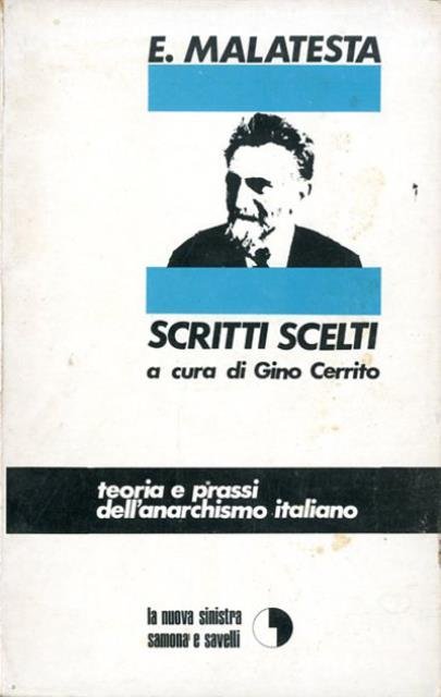 Scritti scelti. Teoria e prassi dell'anarchismo italiano.