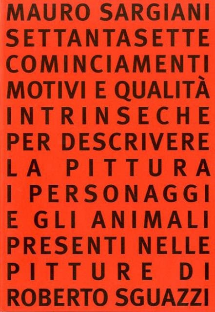 Settantasette cominciamenti, motivi e qualità intrinseche per descrivere la pittura, …