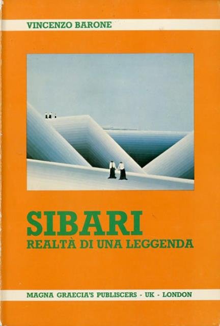 Sibari. Realtà di una leggenda.