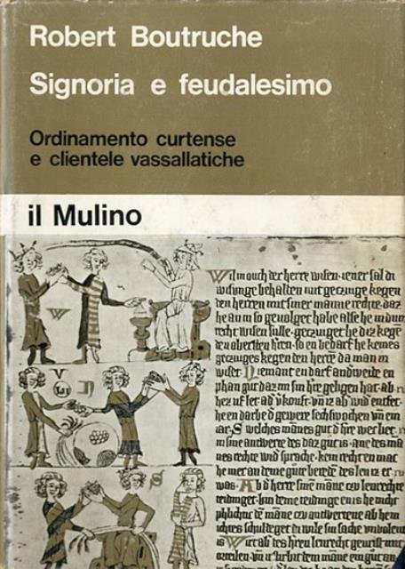 Signoria e feudalesimo. 1. Ordinamento curtense e clientele vassallatiche.