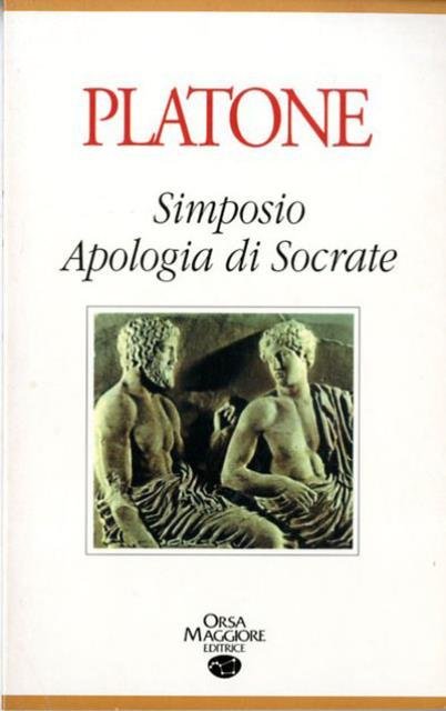 Simposio. Apologia di Socrate.