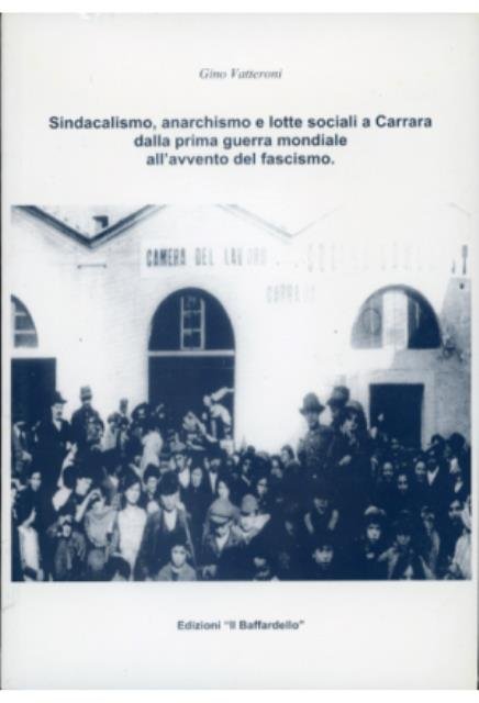 Sindacalismo, anarchismo e lotte sociali a Carrara dalla Prima guerra …