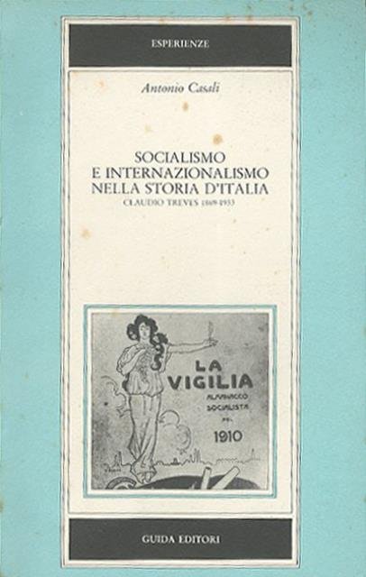 Socialismo e internazionalismo nella storia d'Italia. Claudio Treves 1869-1933.