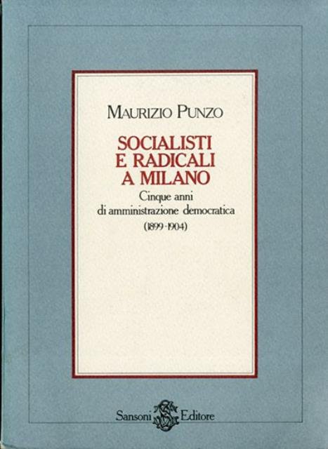 Socialisti e radicali a Milano. Cinque anni di amministrazione democratica …