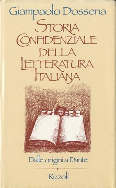 Storia confidenziale della letteratura italiana. Dalle origini a Dante.