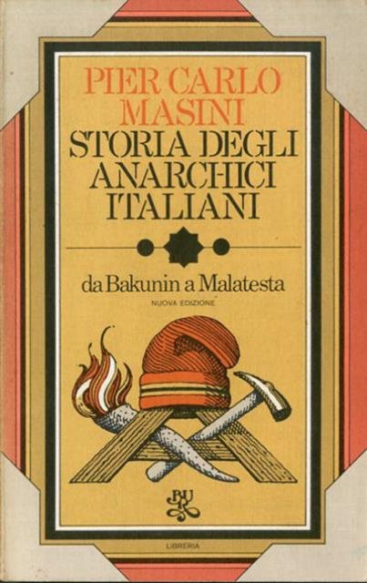 Storia degli anarchici italiani. da Bakunin a Malatesta (1862-1892).