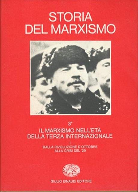 Storia del marxismo. Volume terzo. Dalla rivoluzione d'ottobre alla crisi …