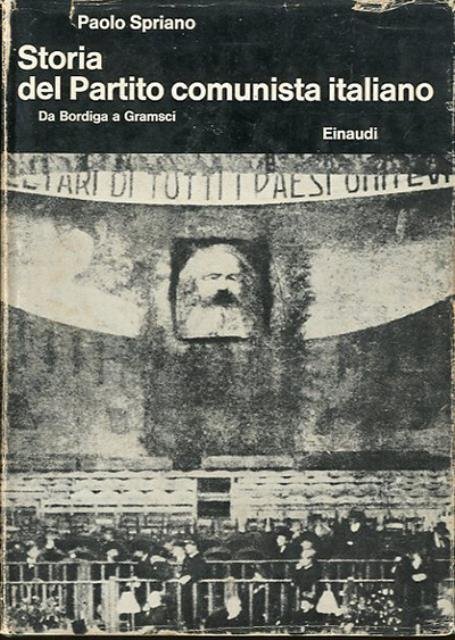 Storia del Partito comunista italiano. 1. Da Bordiga a Gramsci.