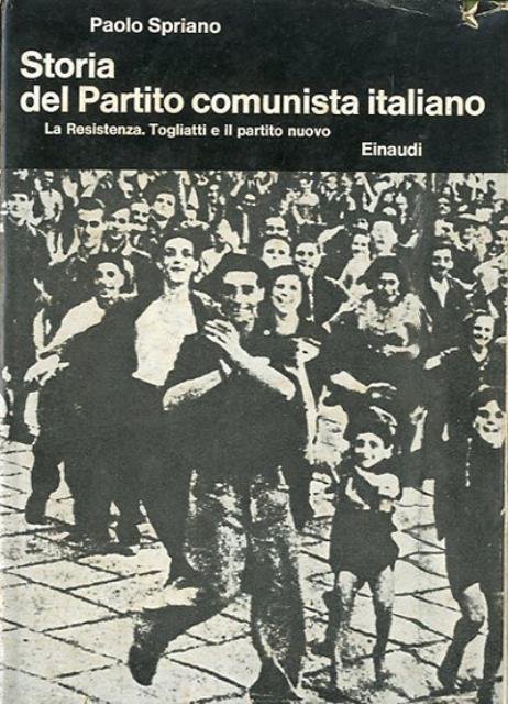 Storia del Partito comunista italiano. 5. La Resistenza. Togliatti e …