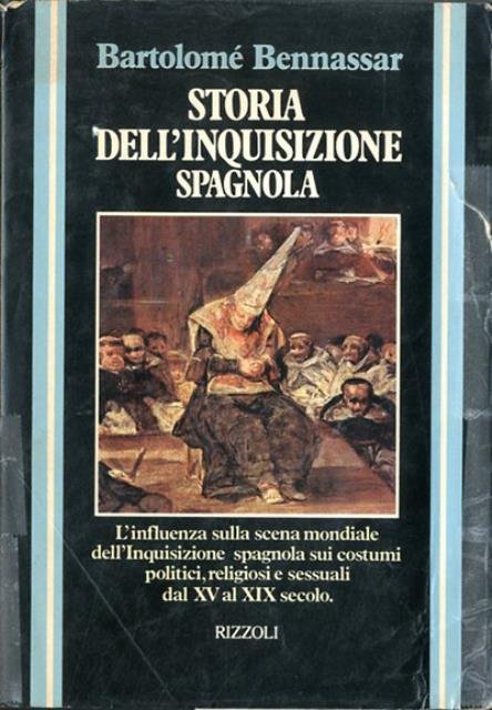 Storia dell'Inquisizione spagnola dal XV al XIX secolo. Con la …