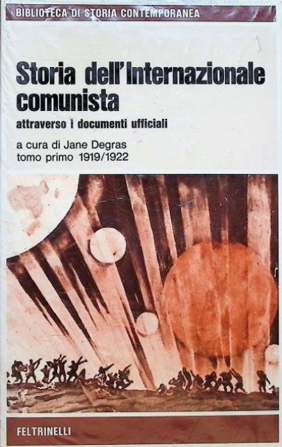Storia dell'internazionale comunista attraverso i documenti ufficiali. Tomo 1. 1919/1922.