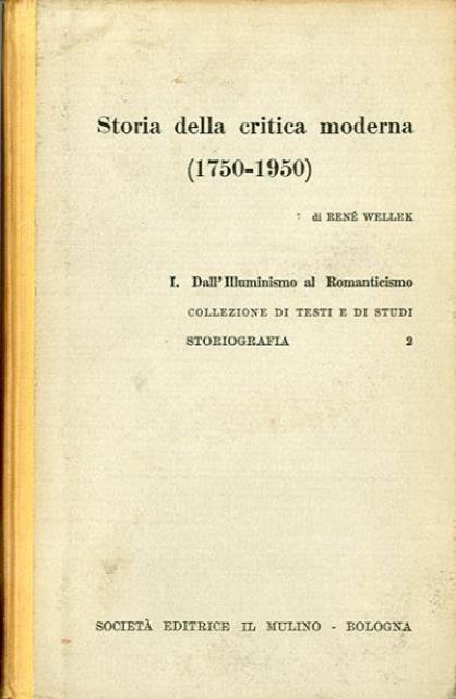 Storia della critica moderna. 1. Dall'Illuminismo al Romanticismo.