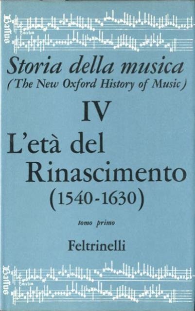 Storia della musica. 4. L'età del Rinascimento (1540-1630).