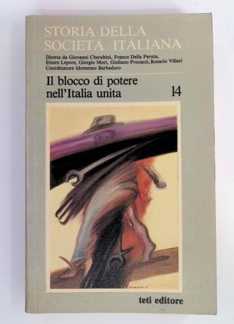 Storia della società italiana Vol. 14, Il blocco di potere …